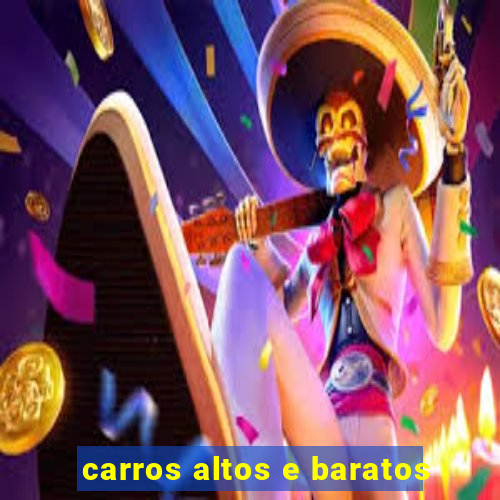 carros altos e baratos